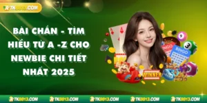Bài Chắn - Tìm Hiểu Từ A -Z Cho Newbie Chi Tiết Nhất 2025 Bài Chắn - Tìm Hiểu Từ A -Z Cho Newbie Chi Tiết Nhất 2025