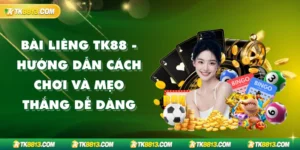 Bài Liêng TK88 - Hướng Dẫn Cách Chơi Và Mẹo Thắng Dễ Dàng Bài Liêng TK88 - Hướng Dẫn Cách Chơi Và Mẹo Thắng Dễ Dàng