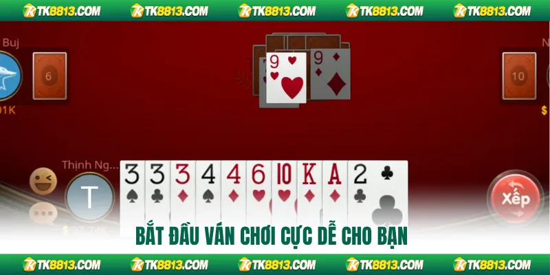 Bắt đầu ván chơi cực dễ cho bạn