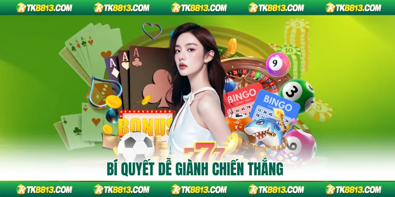 Bí quyết dễ giành chiến thắng