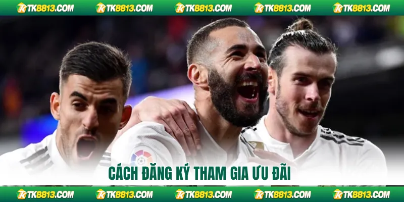 Cách đăng ký tham gia ưu đãi