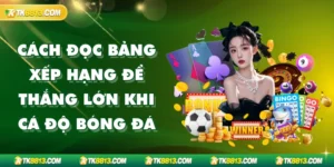 Cách Đọc Bảng Xếp Hạng Để Thắng Lớn Khi Cá Độ Bóng Đá