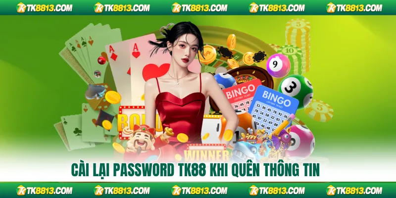 Cài lại password TK88 khi quên thông tin