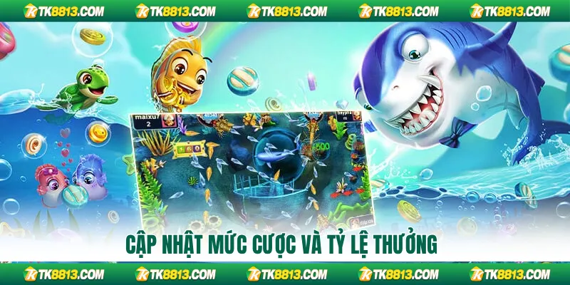 Cập nhật mức cược và tỷ lệ thưởng