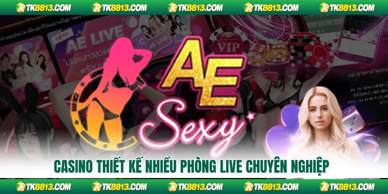 Casino thiết kế nhiều phòng live chuyên nghiệp