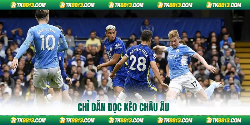 Chỉ dẫn đọc kèo châu Âu