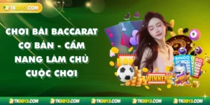 Chơi Bài Baccarat Cơ Bản - Cẩm Nang Làm Chủ Cuộc Chơi