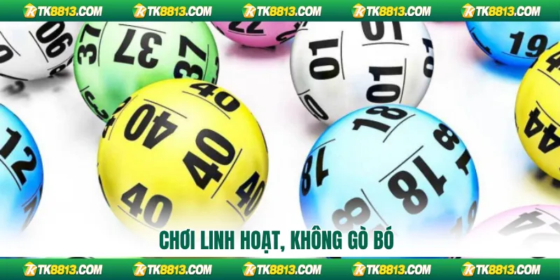 Chơi linh hoạt, không gò bó