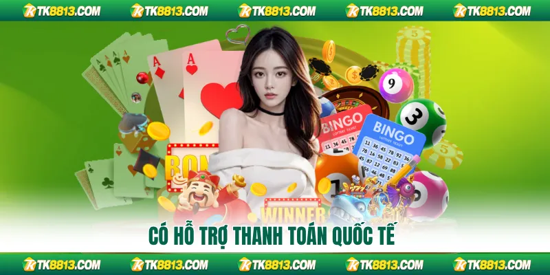 Có hỗ trợ thanh toán quốc tế Có hỗ trợ thanh toán quốc tế