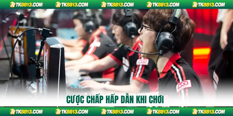 Cược chấp hấp dẫn khi chơi