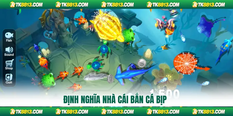 Định nghĩa nhà cái bắn cá bịp