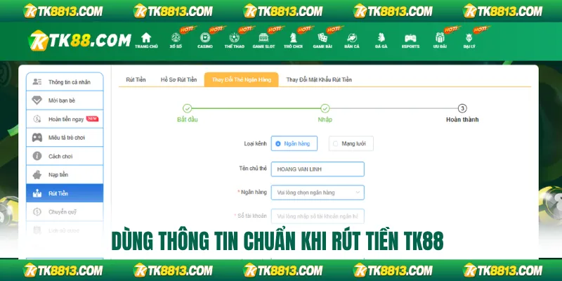 Dùng thông tin chuẩn khi rút tiền TK88