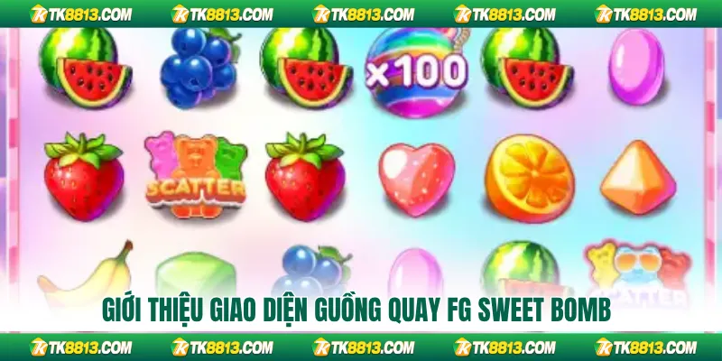 Giới thiệu giao diện guồng quay FG Sweet Bomb
