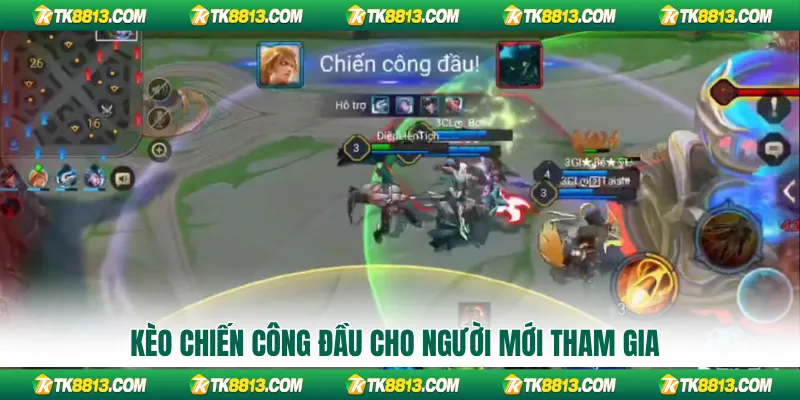Kèo chiến công đầu cho người mới tham gia Kèo chiến công đầu cho người mới tham gia