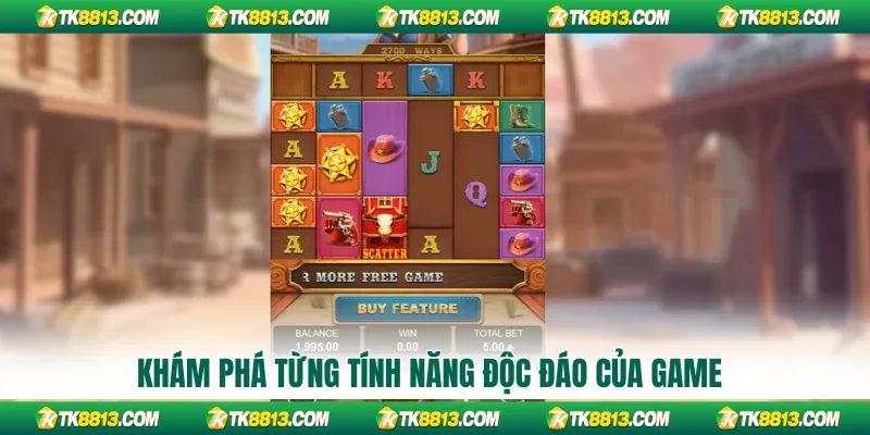 Khám phá từng tính năng độc đáo của game Khám phá từng tính năng độc đáo của game