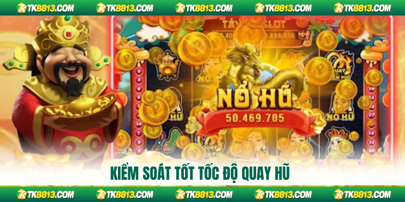 Kiểm soát tốt tốc độ quay hũ