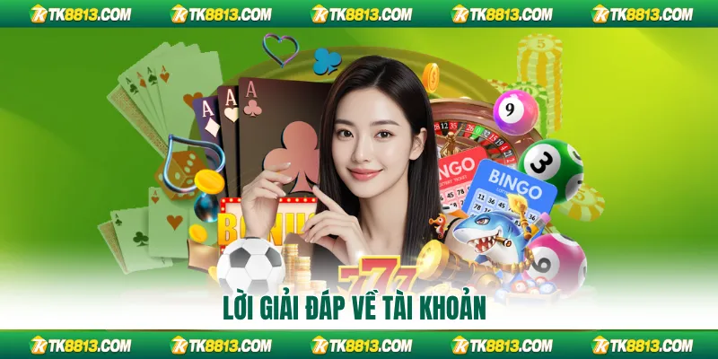 Lời giải đáp về tài khoản Lời giải đáp về tài khoản