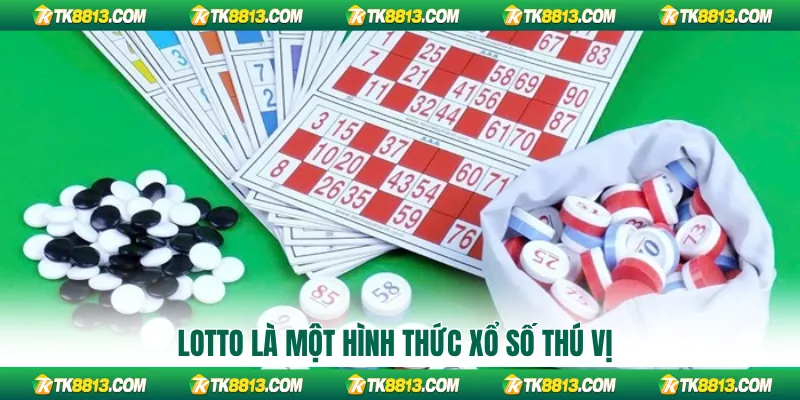 Lotto là một hình thức xổ số thú vị