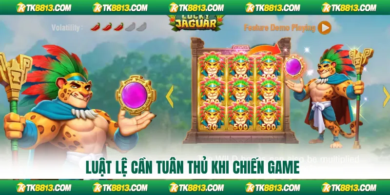 Luật lệ cần tuân thủ khi chiến game