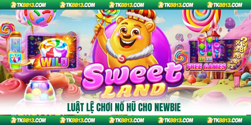 Luật lệ chơi nổ hũ cho Newbie