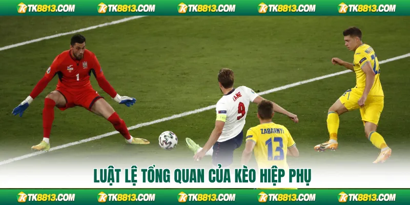 Luật lệ tổng quan của kèo hiệp phụ