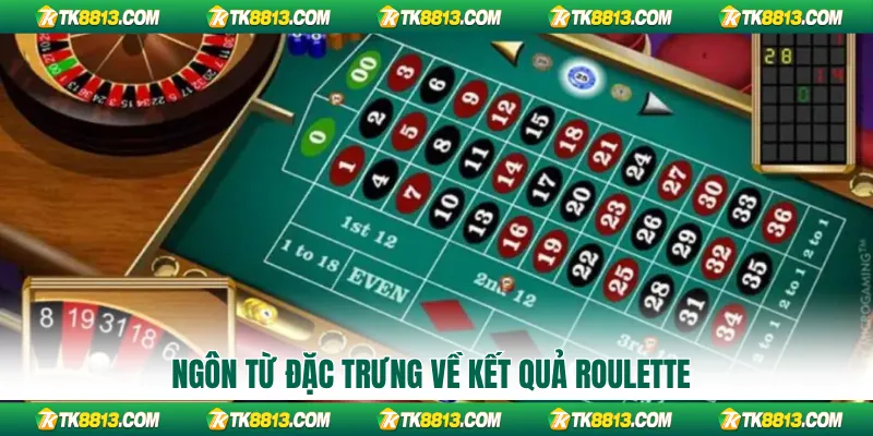 Ngôn từ đặc trưng về kết quả roulette
