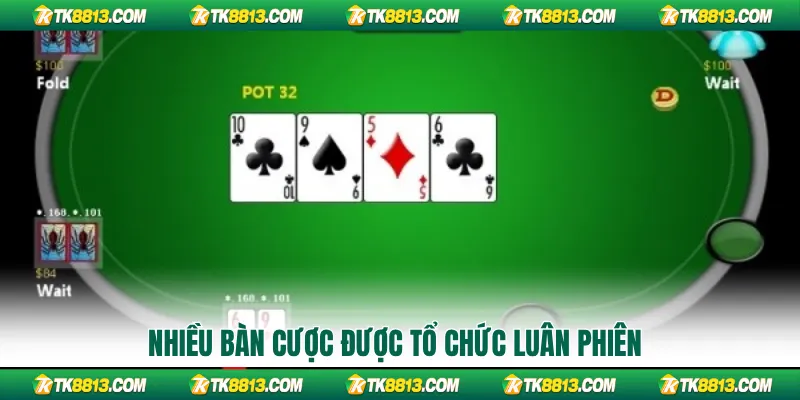 Nhiều bàn cược được tổ chức luân phiên