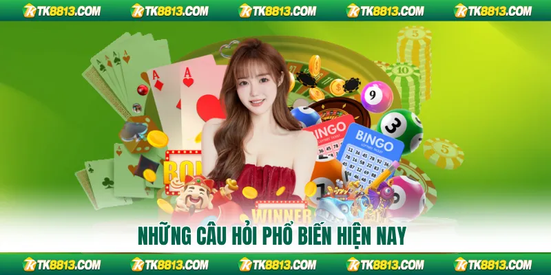 Những câu hỏi phổ biến hiện nay Những câu hỏi phổ biến hiện nay