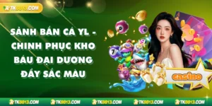 Sảnh Bắn Cá YL - Chinh Phục Kho Báu Đại Dương Đầy Sắc Màu