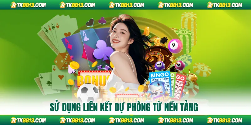 Sử dụng liên kết dự phòng từ nền tảng