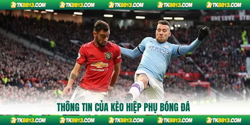 Thông tin của kèo hiệp phụ bóng đá