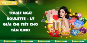 Thuật Ngữ Roulette - Lý Giải Chi Tiết Cho Tân Binh