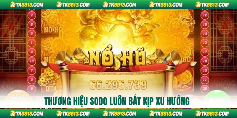 Thương hiệu SODO luôn bắt kịp xu hướng