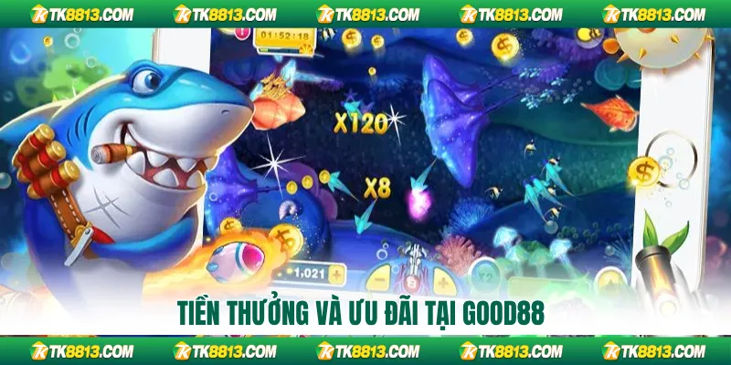 Tiền thưởng và ưu đãi tại GOOD88
