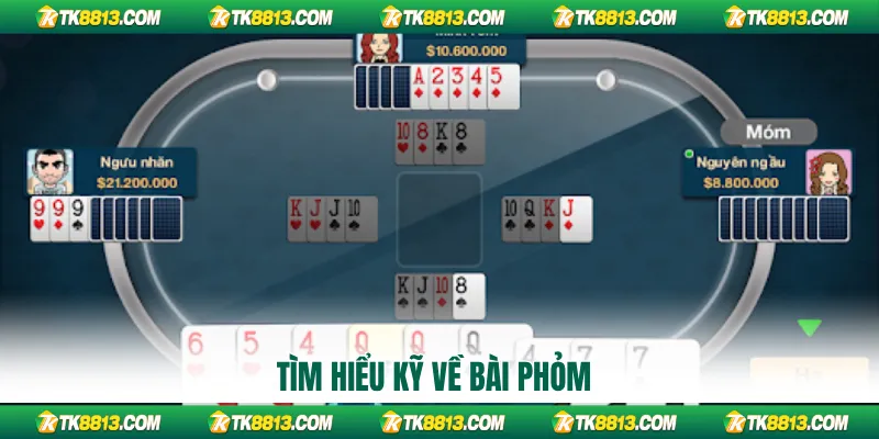 Tìm hiểu kỹ về bài phỏm