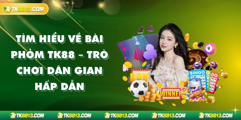 Tìm Hiểu Về Bài Phỏm TK88 – Trò Chơi Dân Gian Hấp Dẫn