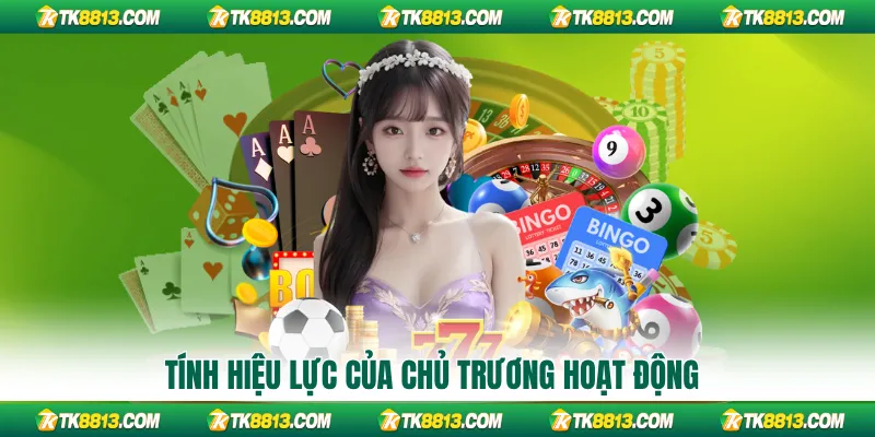 Tính hiệu lực của chủ trương hoạt động Tính hiệu lực của chủ trương hoạt động