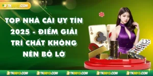 Top Nhà Cái Uy Tín 2025 - Điểm Giải Trí Chất Không Nên Bỏ Lỡ