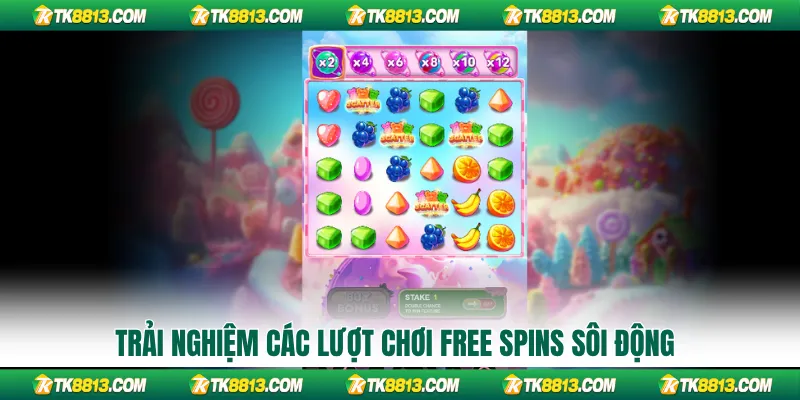 Trải nghiệm các lượt chơi Free Spins sôi động