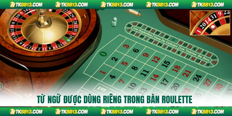 Từ ngữ được dùng riêng trong bàn roulette