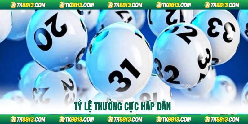 Tỷ lệ thưởng cực hấp dẫn