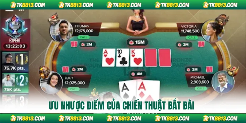 Ưu nhược điểm của chiến thuật bắt bài Ưu nhược điểm của chiến thuật bắt bài