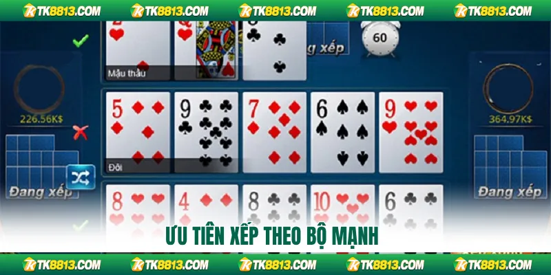 Ưu tiên xếp theo bộ mạnh Ưu tiên xếp theo bộ mạnh