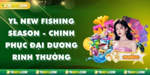 YL New Fishing Season - Chinh Phục Đại Dương Rinh Thưởng